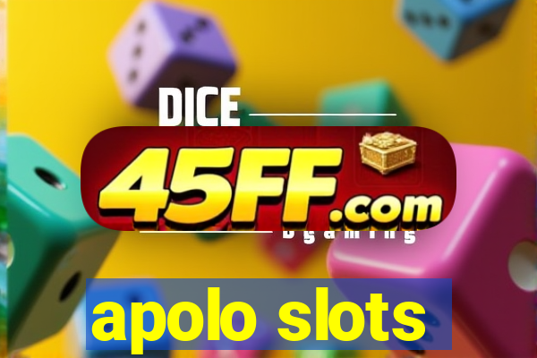 apolo slots
